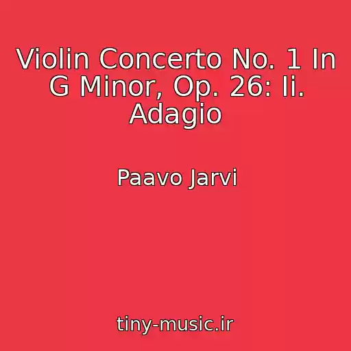 کاور آهنگ Violin Concerto No. 1 In G Minor, Op. 26: Ii. Adagio از Paavo Jarvi