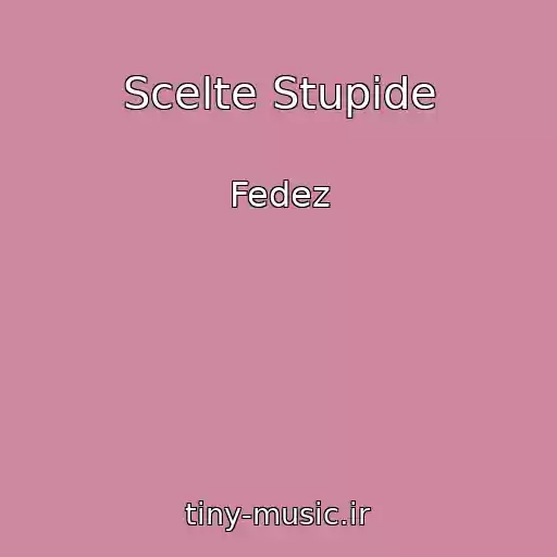 کاور آهنگ Scelte Stupide از Fedez