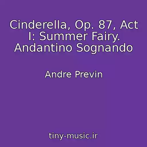 کاور آهنگ Cinderella, Op. 87, Act I: Summer Fairy. Andantino Sognando از Andre Previn