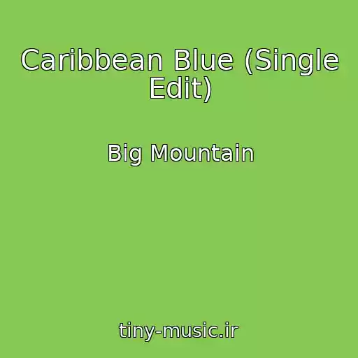 کاور آهنگ Caribbean Blue (Single Edit) از Big Mountain