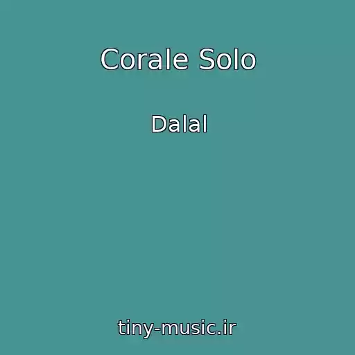 کاور آهنگ Corale Solo از Dalal