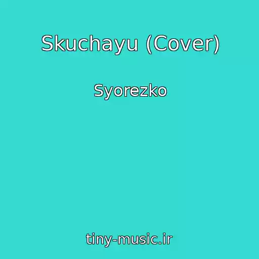 کاور آهنگ Skuchayu (Cover) از Syorezko