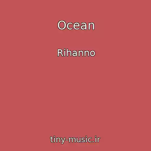 کاور آهنگ Ocean از Rihanno