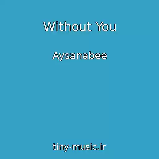 کاور آهنگ Without You از Aysanabee