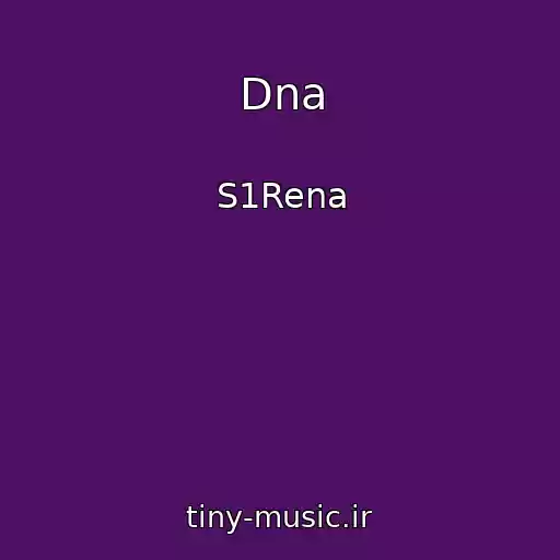 کاور آهنگ Dna از S1Rena