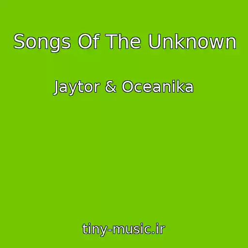 کاور آهنگ Songs Of The Unknown از Jaytor & Oceanika