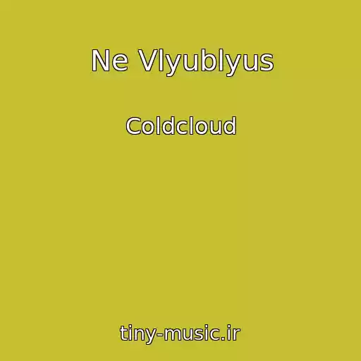 کاور آهنگ Ne Vlyublyus از Coldcloud