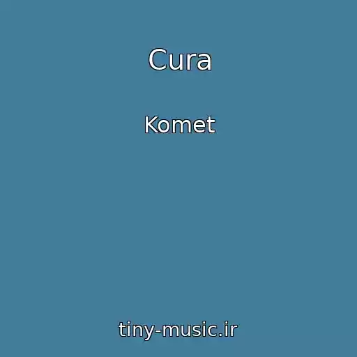 کاور آهنگ Cura از Komet