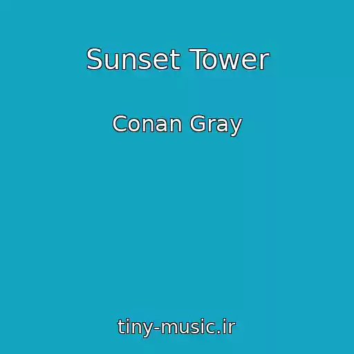 کاور آهنگ Sunset Tower از Conan Gray