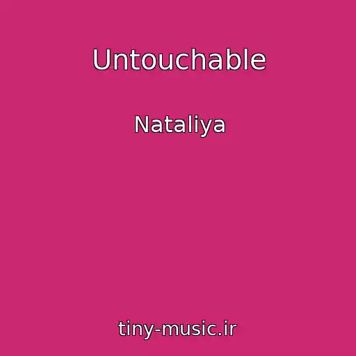 کاور آهنگ Untouchable از Nataliya