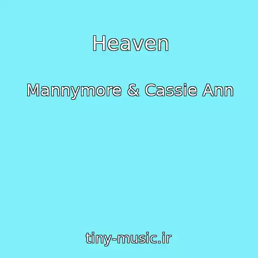کاور آهنگ Heaven از Mannymore & Cassie Ann