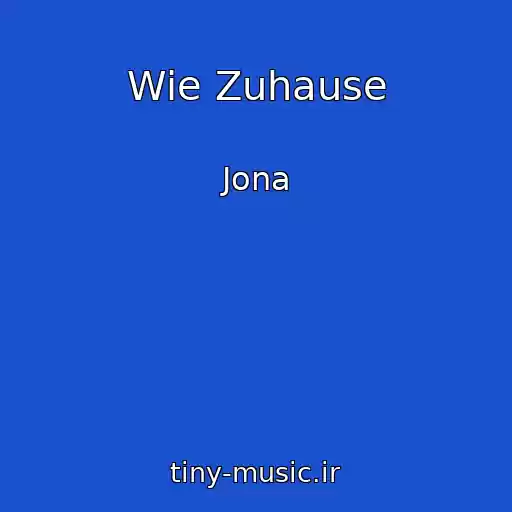 کاور آهنگ Wie Zuhause از Jona