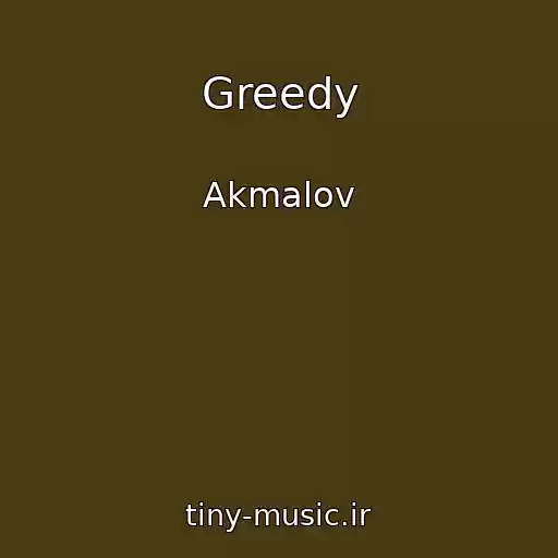 کاور آهنگ Greedy از Akmalov