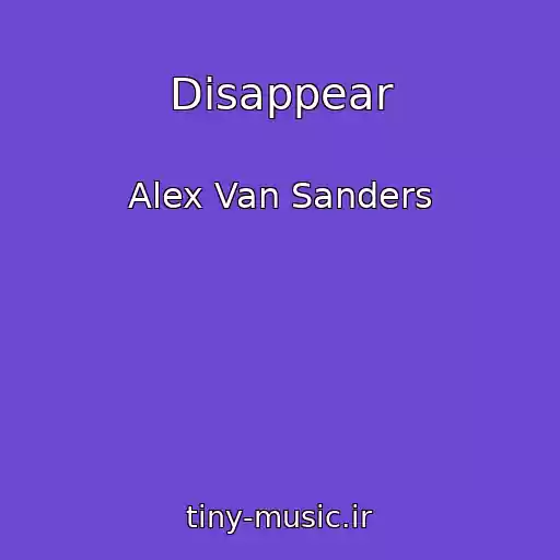 کاور آهنگ Disappear از Alex Van Sanders