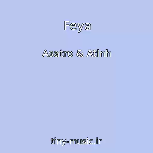 کاور آهنگ Feya از Asatro & Atinh