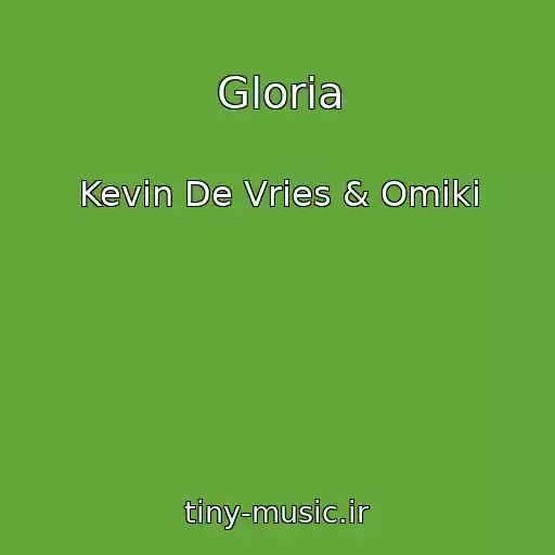 کاور آهنگ Gloria از Kevin De Vries & Omiki
