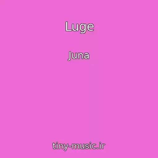 کاور آهنگ Luge از Juna