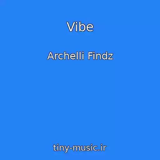 کاور آهنگ Vibe از Archelli Findz