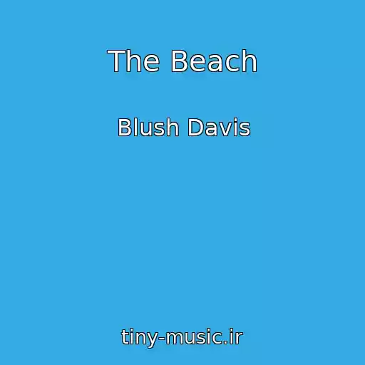 کاور آهنگ The Beach از Blush Davis