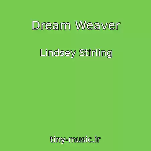 کاور آهنگ Dream Weaver از Lindsey Stirling