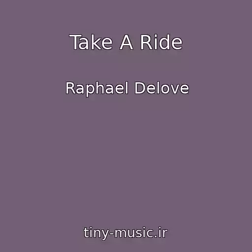 کاور آهنگ Take A Ride از Raphael Delove