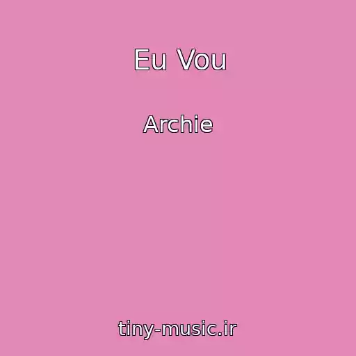 کاور آهنگ Eu Vou از Archie