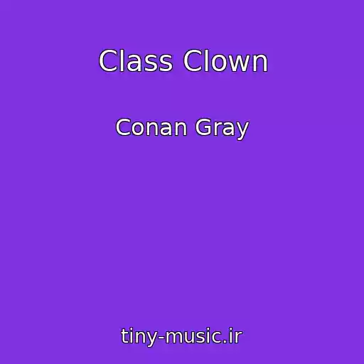 کاور آهنگ Class Clown از Conan Gray