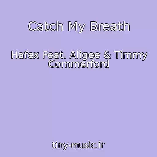 کاور آهنگ Catch My Breath از Hafex Feat. Aligee & Timmy Commerford