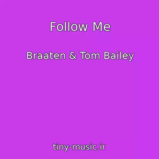 کاور آهنگ Follow Me از Braaten & Tom Bailey