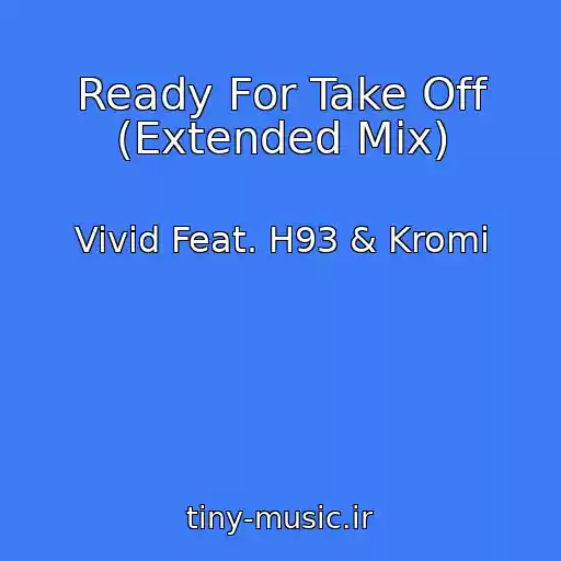 کاور آهنگ Ready For Take Off (Extended Mix) از Vivid Feat. H93 & Kromi