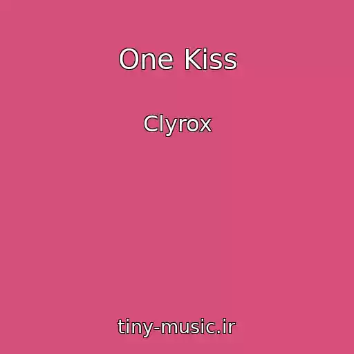 کاور آهنگ One Kiss از Clyrox