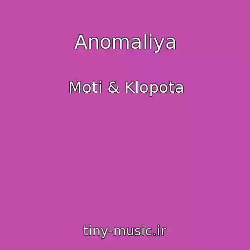 کاور آهنگ Anomaliya از Moti & Klopota
