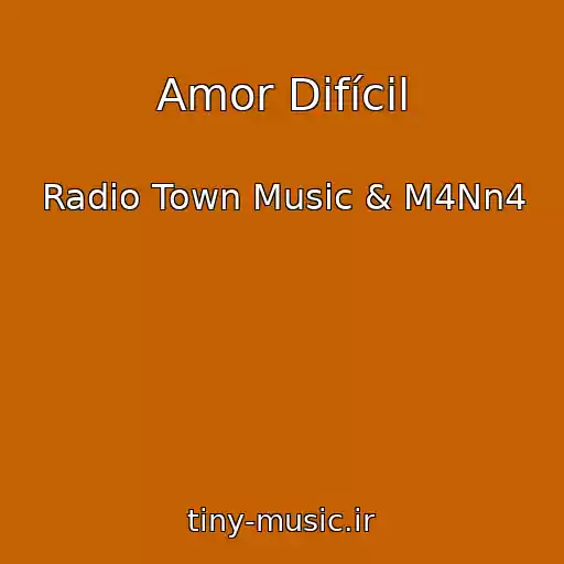 کاور آهنگ Amor Difícil از Radio Town Music & M4Nn4