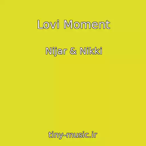 کاور آهنگ Lovi Moment از Nijar & Nikki