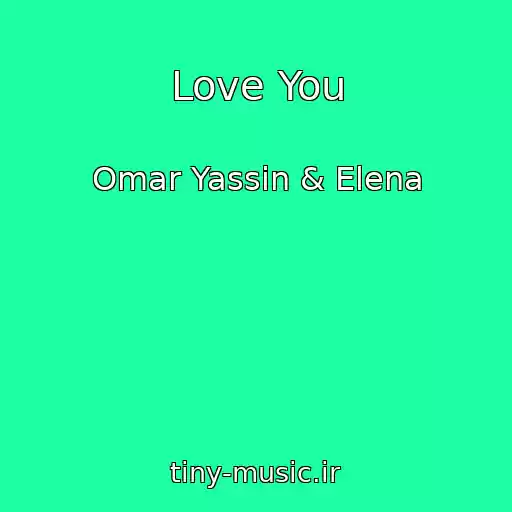 کاور آهنگ Love You از Omar Yassin & Elena