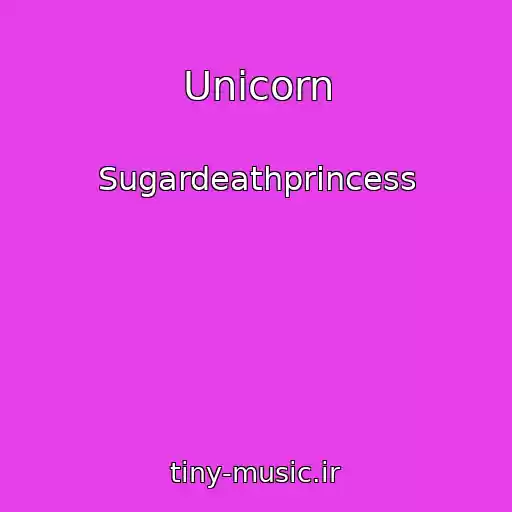 کاور آهنگ Unicorn از Sugardeathprincess