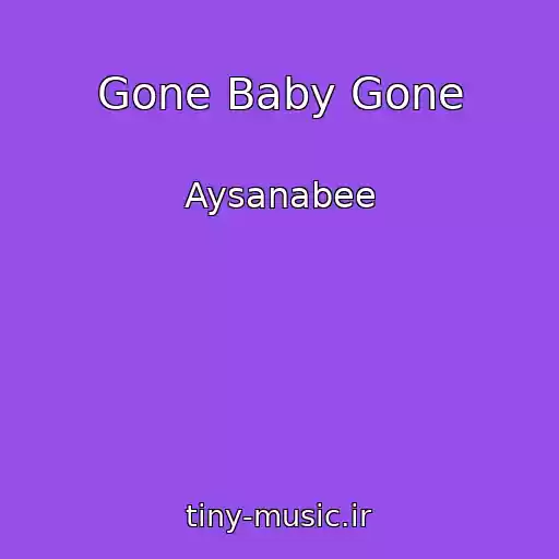 کاور آهنگ Gone Baby Gone از Aysanabee