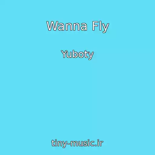 کاور آهنگ Wanna Fly از Yuboty