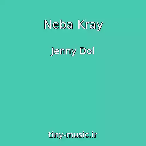 کاور آهنگ Neba Kray از Jenny Dol