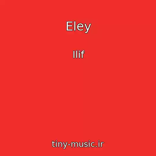 کاور آهنگ Eley از Ilif