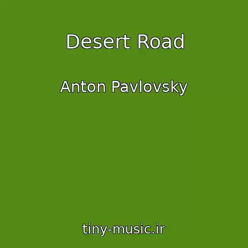 کاور آهنگ Desert Road از Anton Pavlovsky