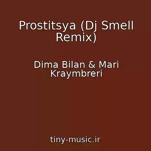 کاور آهنگ Prostitsya (Dj Smell Remix) از Dima Bilan & Mari Kraymbreri