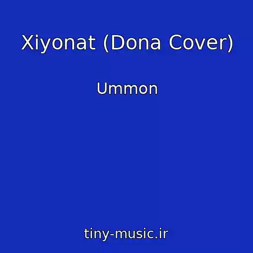 کاور آهنگ Xiyonat (Dona Cover) از Ummon