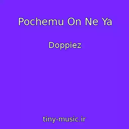 کاور آهنگ Pochemu On Ne Ya از Doppiez