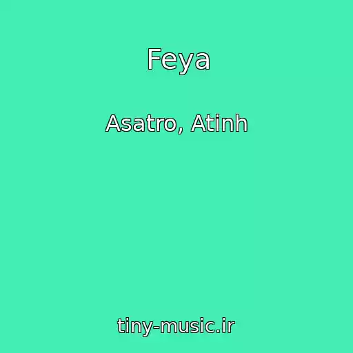 کاور آهنگ Feya از Asatro, Atinh