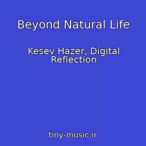کاور آهنگ Beyond Natural Life از Kesev Hazer, Digital Reflection