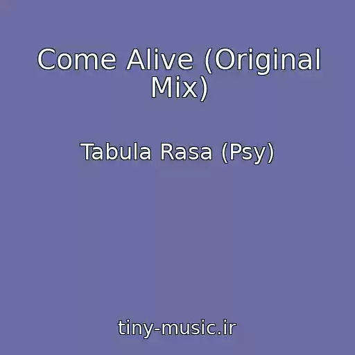 کاور آهنگ Come Alive (Original Mix) از Tabula Rasa (Psy)