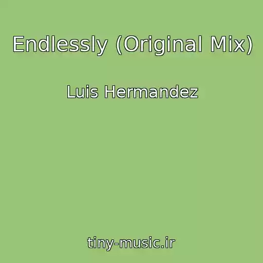 کاور آهنگ Endlessly (Original Mix) از Luis Hermandez