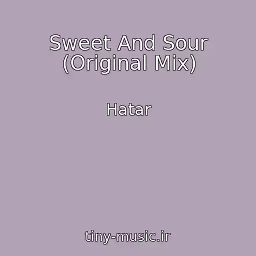 کاور آهنگ Sweet And Sour (Original Mix) از Hatar