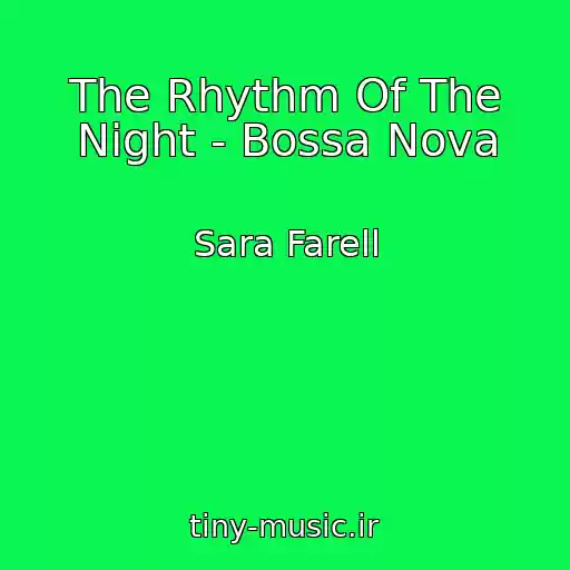کاور آهنگ The Rhythm Of The Night - Bossa Nova از Sara Farell